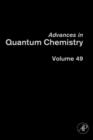 Image for Advances in Quantum Chemistry : Volume 49