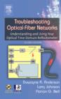 Image for Troubleshooting optical-fiber networks  : understanding and using your optical time-domain reflections