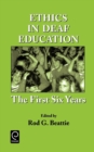 Image for Ethics in deaf education  : the first six years