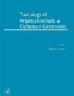 Image for Toxicology of organophosphate &amp; carbamate pesticides
