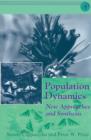 Image for Population Dynamics : New Approaches and Synthesis
