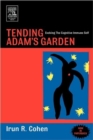 Image for Tending Adam&#39;s garden  : evolving the cognitive immune self