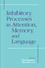 Image for Inhibitory Processes in Attention, Memory and Language