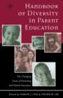 Image for Handbook of diversity in parent education  : the changing faces of parenting and parent education