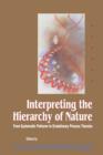 Image for Interpreting the Hierarchy of Nature : From Systematic Patterns to Evolutionary Process Theories