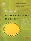 Image for Rapid contextual design  : a how-to guide to key techniques for user-centred design