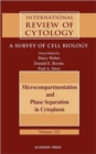 Image for Microcompartmentation and Phase Separation in Cytoplasm : A Survey of Cell Biology
