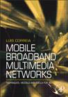 Image for Mobile broadband multimedia networks  : techniques, models and tools for 4G
