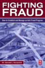 Image for Fighting fraud  : how to establish and manage an anti-fraud program