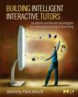 Image for Building intelligent interactive tutors  : student-centered strategies for revolutionizing e-learning