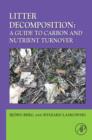 Image for Litter Decomposition: a Guide to Carbon and Nutrient Turnover : Volume 38
