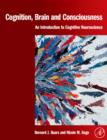 Image for Cognition, brain, and consciousness  : introduction to cognitive neuroscience