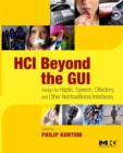 Image for HCI beyond the GUI  : design for haptic, speech, olfactory and other nontraditional interfaces