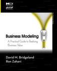 Image for Business modeling  : a practical guide to realizing business value