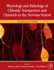 Image for Physiology and pathology of chloride transporters and channels in the nervous system  : from molecules to diseases