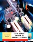 Image for Low-power design of nanometer FPGAs  : architecture and EDA