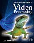 Image for The essential guide to video processing