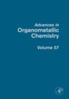 Image for Advances in organometallic chemistryVol. 57 : Volume 57