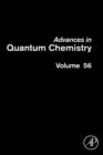 Image for Advances in Quantum Chemistry : Volume 56