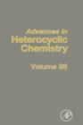 Image for Advances in Heterocyclic Chemistry : Volume 98