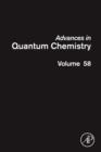 Image for Advances in Quantum Chemistry : Theory of Confined Quantum Systems Part Two : Volume 58