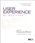Image for User experience re-mastered: your guide to getting the right design