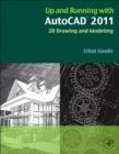 Image for Up and running with AutoCAD 2011  : 2D drawing and modelling