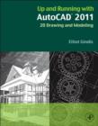 Image for Up and running with AutoCAD 2011.: (2D drawing and modeling)