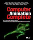 Image for Computer animation complete: all-in-one : learn motion capture, characteristic, point-based, and Maya winning techniques