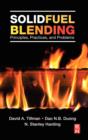 Image for Solid Fuel Blending : Principles, Practices, and Problems