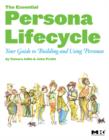 Image for The essential persona lifecycle: your guide to building and using personas