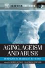 Image for Aging, ageism and abuse: moving from awareness to action
