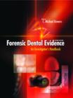 Image for Forensic dental evidence: an investigator&#39;s handbook
