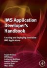 Image for IMS application developer&#39;s handbook: creating and deploying innovative IMS applications