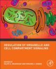 Image for Regulation of Organelle and Cell Compartment Signaling