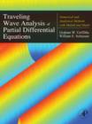 Image for Traveling wave analysis of partial differential equations: numerical and analytical methods with Matlab and Maple