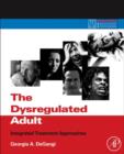 Image for The dysregulated adult: integrated treatment approaches