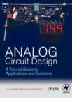 Image for Analog circuit design  : a tutorial guide to applications and solutions