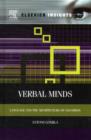 Image for Verbal minds  : language and the architecture of cognition