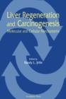 Image for Liver Regeneration and Carcinogenesis : Molecular and Cellular Mechanisms