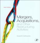 Image for Mergers, Acquisitions, and Other Restructuring Activities: An Integrated Approach to Process, Tools, Cases, and Solutions