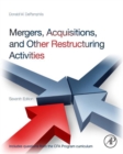 Image for Mergers, acquisitions, and other restructuring activities: an integrated approach to process, tools, cases, and solutions