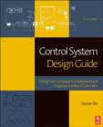 Image for Control system design guide: using your computer to understand and diagnose feedback controllers
