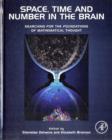 Image for Space, time and number in the brain  : searching for the foundations of mathematical thought