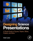Image for Designing science presentations: a visual guide to figures, papers, slides, posters, and more