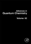 Image for Advances in quantum chemistry. : Vol. 62