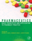 Image for Pharmaceutics: basic principles and application to pharmacy practice