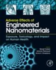 Image for Adverse effects of engineered nanomaterials: exposure, toxicology, and impact on human health
