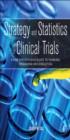 Image for Strategy and statistics in clinical trials: a non-statisticians guide to thinking, designing, and executing