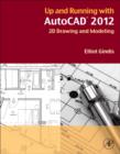 Image for Up and running with AutoCAD 2012: 2D version